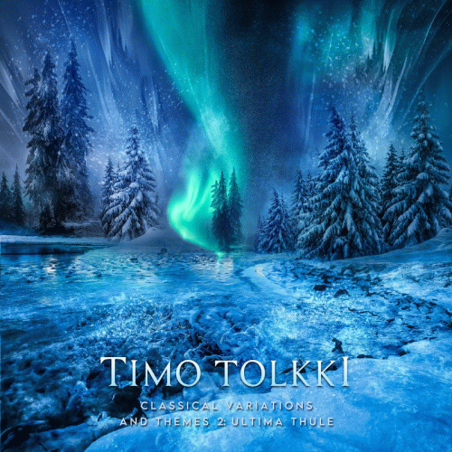 Timo Tolkki : Classical Variations and Themes 2: Ultima Thule Timo Tolkki : Classical Variations and Themes 2: Ultima Thule